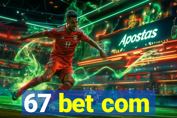 67 bet com